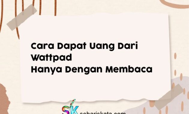 Cara Dapat Uang Dari Wattpad Hanya Dengan Membaca