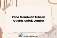 Cara Membuat Tulisan Quotes Untuk Lomba