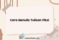 Cara Menulis Tulisan Fiksi