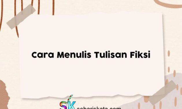 Cara Menulis Tulisan Fiksi