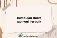 Kumpulan Quote Motivasi Terbaik