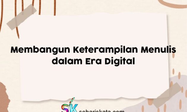 Membangun Keterampilan Menulis dalam Era Digital