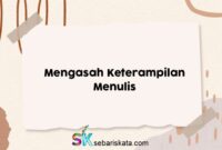 Mengasah Keterampilan Menulis