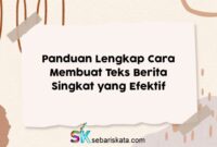 Panduan Lengkap Cara Membuat Teks Berita Singkat yang Efektif