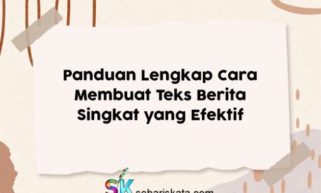 Panduan Lengkap Cara Membuat Teks Berita Singkat yang Efektif