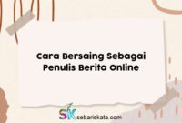 Cara Bersaing Sebagai Penulis Berita Online