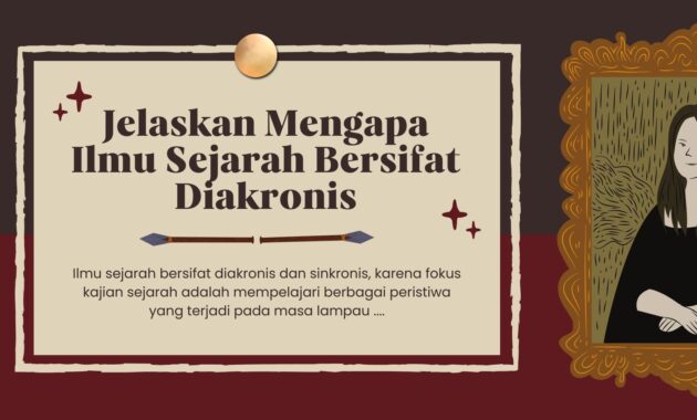 Jelaskan mengapa ilmu sejarah bersifat Diakronis dan Sinkronis