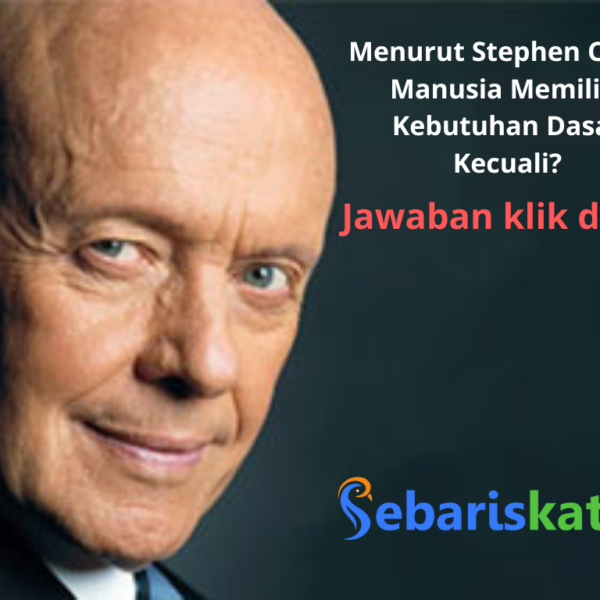 Menurut Stephen Covey Manusia Memiliki Kebutuhan Dasar Kecuali